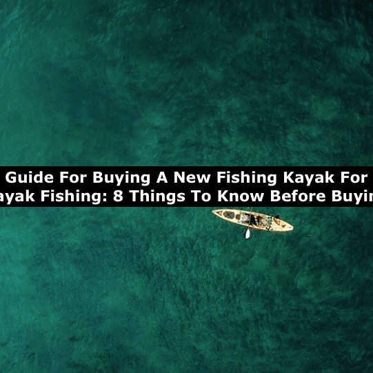 Tips For Buying A Kayak