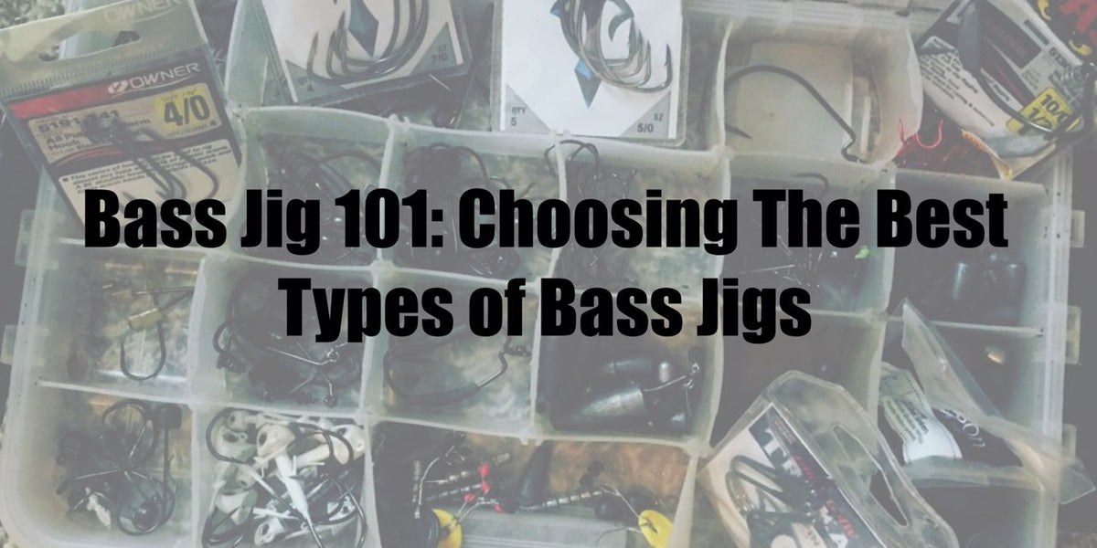 Bass Jig 101: Choosing The Best Types of Bass Jigs– Hunting and