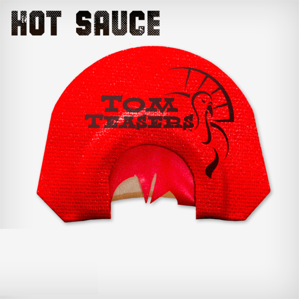 Hot Sauce | Diaphragm Turkey Calls  | Tom Teasers - Hunting and Fishing Depot